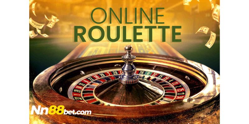 Hướng dẫn cách chơi Roulette trực tuyến tại sân chơi cá cược uy tín NN88